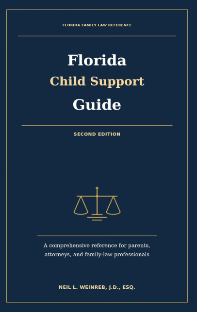 Florida Child Support Guide by Neil L. Weinreb